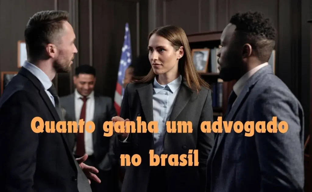 Quanto ganha um advogado no brasil
